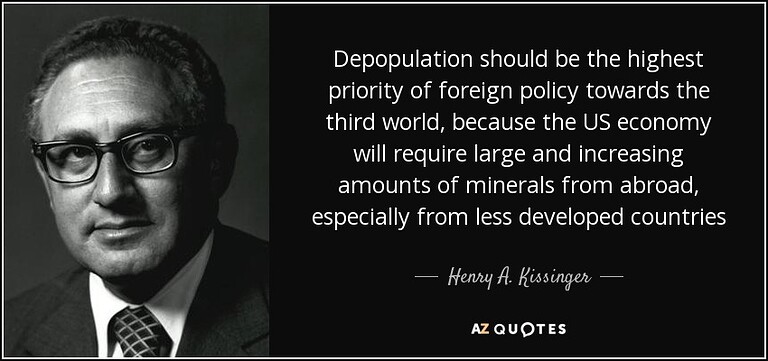 quote-depopulation-should-be-the-highest-priority-of-foreign-policy-towards-the-third-world-henry-a-kissinger-60-93-56
